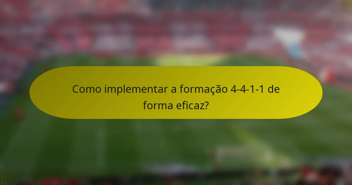 Como implementar a formação 4-4-1-1 de forma eficaz?