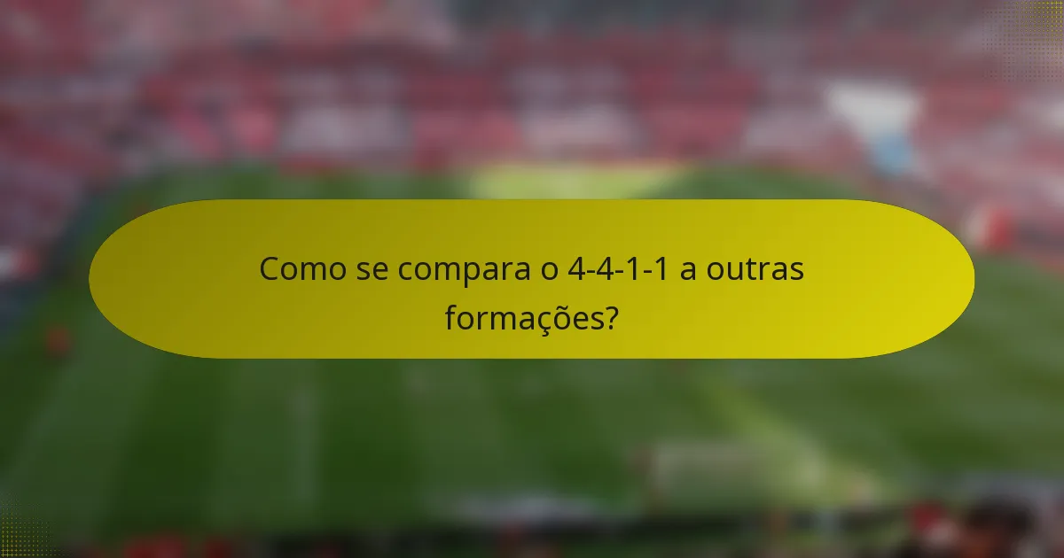 Como se compara o 4-4-1-1 a outras formações?