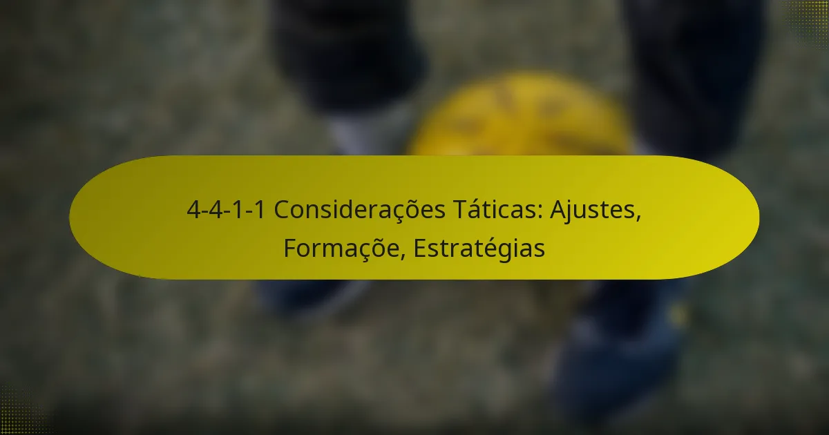4-4-1-1 Considerações Táticas: Ajustes, Formaçõe, Estratégias