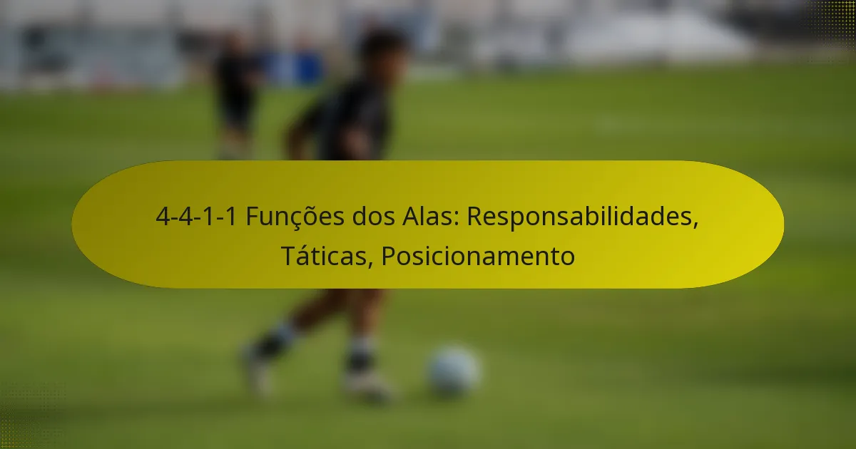 4-4-1-1 Funções dos Alas: Responsabilidades, Táticas, Posicionamento