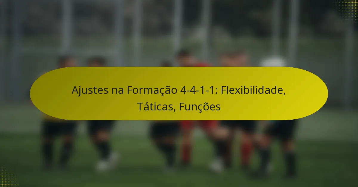 Ajustes na Formação 4-4-1-1: Flexibilidade, Táticas, Funções