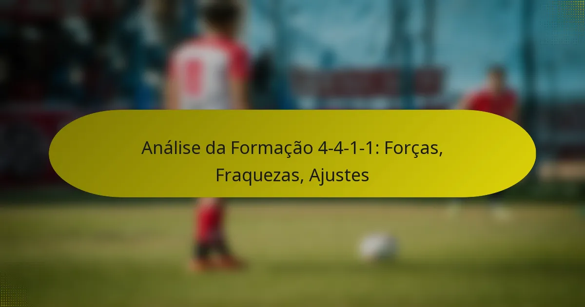 Análise da Formação 4-4-1-1: Forças, Fraquezas, Ajustes