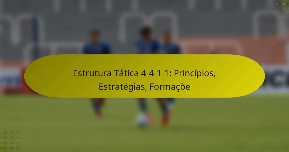 Estrutura Tática 4-4-1-1: Princípios, Estratégias, Formaçõe