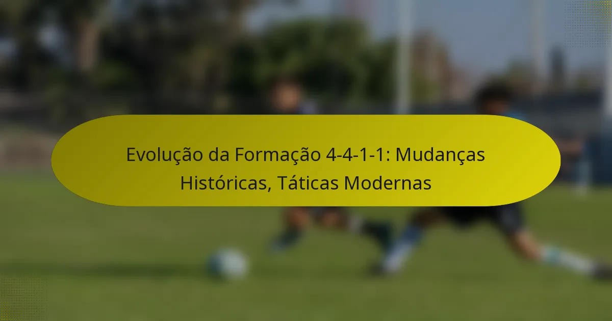 Evolução da Formação 4-4-1-1: Mudanças Históricas, Táticas Modernas
