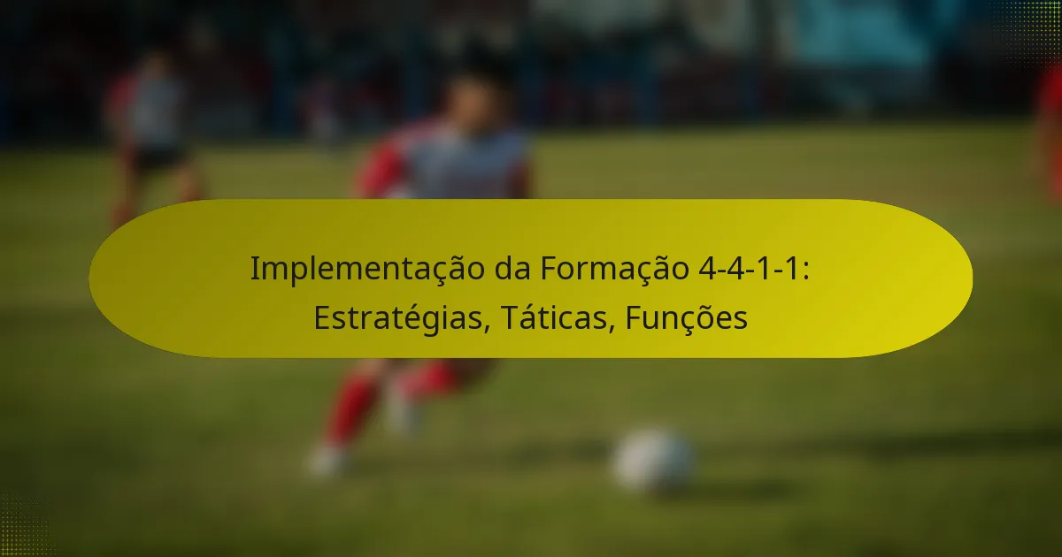 Implementação da Formação 4-4-1-1: Estratégias, Táticas, Funções