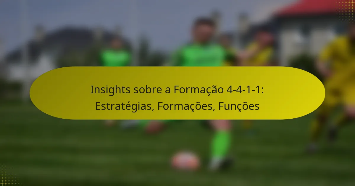 Insights sobre a Formação 4-4-1-1: Estratégias, Formações, Funções