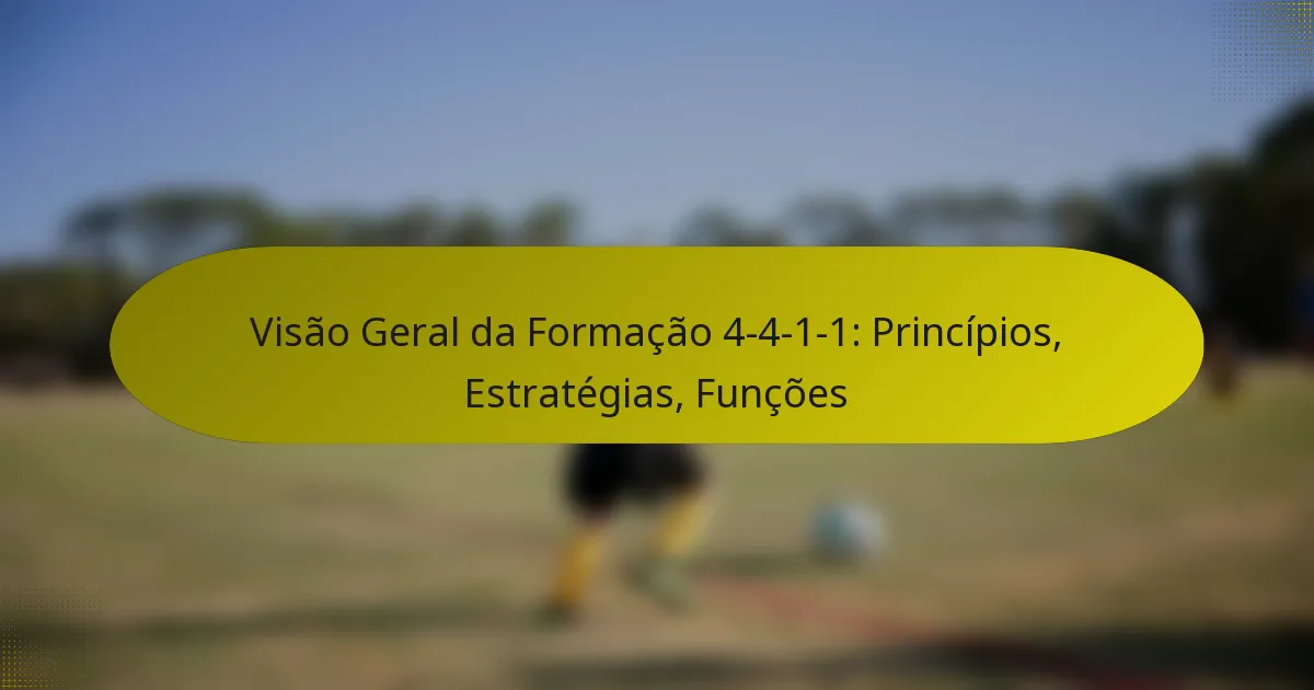 Visão Geral da Formação 4-4-1-1: Princípios, Estratégias, Funções