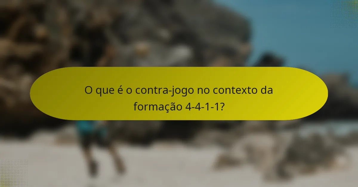 O que é o contra-jogo no contexto da formação 4-4-1-1?