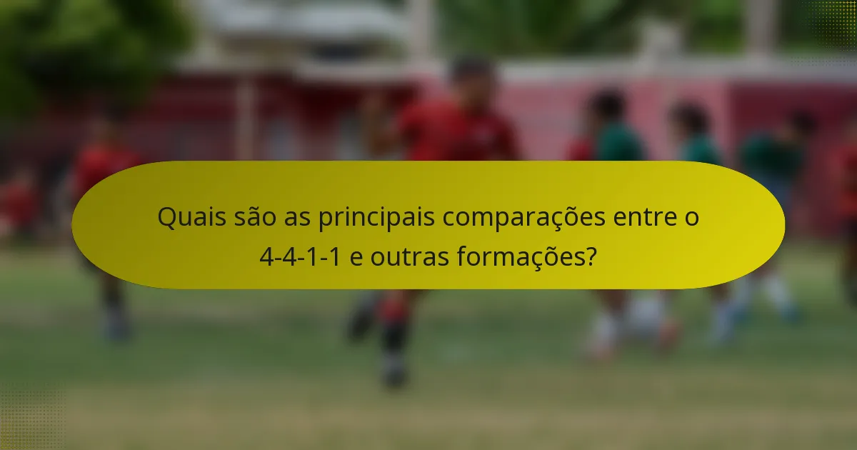 Quais são as principais comparações entre o 4-4-1-1 e outras formações?